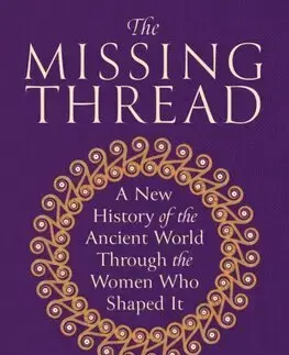 Starovek The Missing Thread - Daisy Dunn