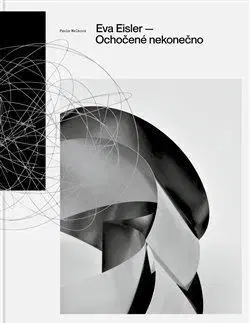 Umenie - ostatné Ochočené nekonečno - Eva Eisler