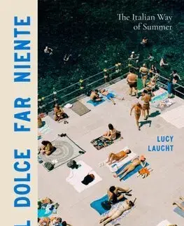 Fotografia Il Dolce Far Niente: The Italian Way of Summer - Lucy Laucht