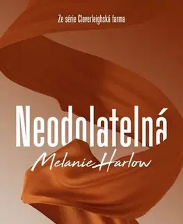 Romantická beletria Neodolatelná - Cloverleighská farma 1 - Melanie Harlow