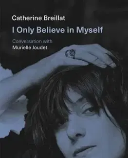 Hudba - noty, spevníky, príručky I Only Believe in Myself - Catherine Breillat,Murielle Joudet