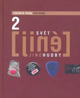 Umenie - ostatné Svět jiné hudby II - Zdeněk K. Slabý,Petr Slabý
