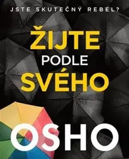 Ezoterika - ostatné Žijte podle svého - OSHO