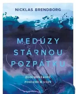 Zdravie, životný štýl - ostatné Medúzy stárnou pozpátku - Nicklas Brendborg