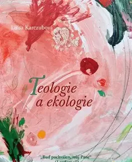 Kresťanstvo Teologie a ekologie - Luisa Karczubová