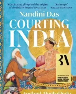 Svetové dejiny, dejiny štátov Courting India - Nandini Das