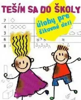 Príprava do školy, pracovné zošity Teším sa do školy – úlohy pre šikovné deti - Kolektív autorov