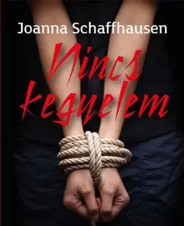 Detektívky, trilery, horory Nincs kegyelem - Joanna Schafhausen