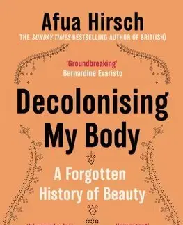 Sociológia, etnológia Decolonising My Body - Afua Hirsch