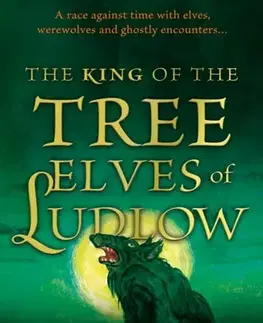 Pre deti a mládež The King of the Tree Elves of Ludlow - Archie Hunter