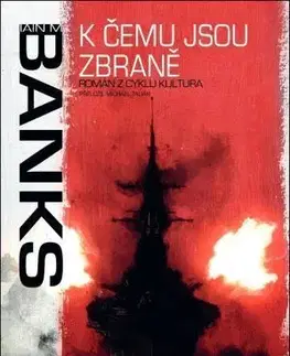 Sci-fi a fantasy K čemu jsou zbraně - Iain M. Banks