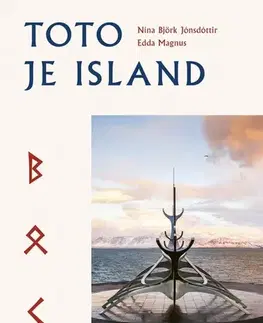 Európa Toto je Island - Nína Björk Jónsdóttir,Edda Magnus,Jozef Zelizňák