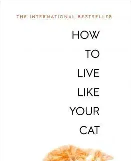 Cudzojazyčná literatúra How to Live Like Your Cat - Stephane Garnier