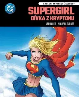 Komiksy Kapesní komiksové klenoty: Supergirl: Dívka z Kryptonu - Otto Binder,Jeph Loeb,Michael Turner