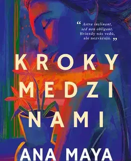 Romantická beletria Kroky medzi nami - Ana Maya,Anna Chelemendiková