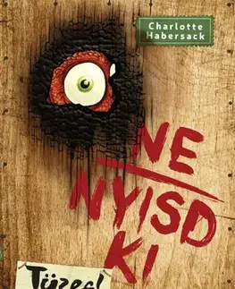 Dobrodružstvo, napätie, western Ne nyisd ki 4: Tüzes! - Charlotte Habersack,Imre Bartók