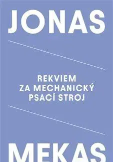 Beletria - ostatné Rekviem za mechanický psací stroj - Jonas Mekas