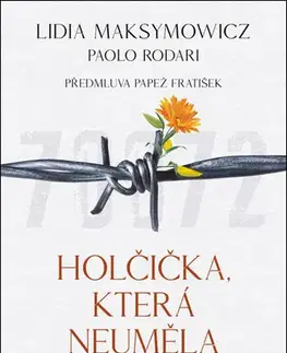 Skutočné príbehy Holčička, která neuměla nenávidět - Paolo Rodari,Lidia Maksymowicz