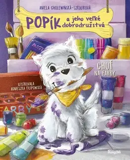Rozprávky Popík a jeho veľké dobrodružstvá 2: Chuť na farby - Aniela Cholewinska - Szkolik,Agnieszka Filipowská,Silvia Kaščáková