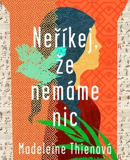 Historické romány Neříkej, že nemáme nic - Madeleine Thien,David Petrů