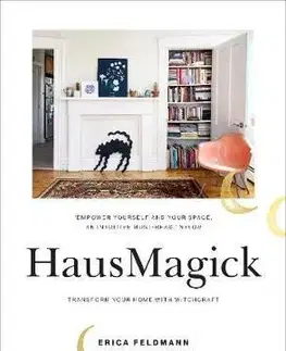 Domov, zariaďovanie HausMagick: Transform Your Space with Witchcraft - Erica Feldmann