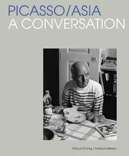 Maliarstvo, grafika Picasso/Asia - A Conversation - Doryun Chong,François Dareau