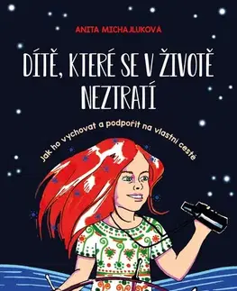 Výchova, cvičenie a hry s deťmi Dítě, které se v životě neztratí - Anita Michajluková
