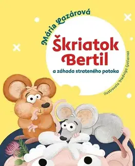 Rozprávky Škriatok Bertil a záhada strateného potoka - Mária Lazárová
