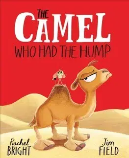 Rozprávky The Camel Who Had The Hump - Rachel Bright,Jim Field