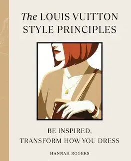 Dizajn, úžitkové umenie, móda The Louis Vuitton Style Principles - Hannah Rogers