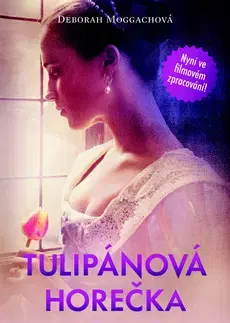 Historické romány Tulipánová horečka - Deborah Moggach