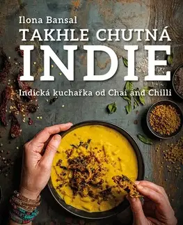 Ázijská Takhle chutná Indie - Ilona Bansal