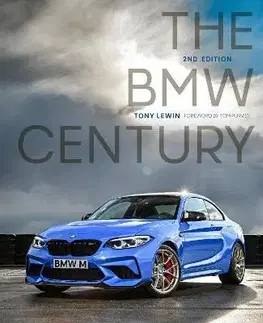 Auto, moto The BMW Century, 2nd Edition - Tony Lewin