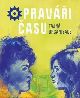 Dobrodružstvo, napätie, western Opraváři času: Tajná organizace - Naďa Reviláková