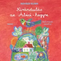Rozprávky Kirándulás az Ábécé-hegyre - Klára Kovács