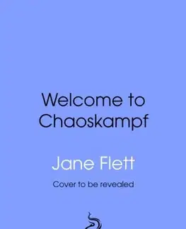 Detektívky, trilery, horory Welcome to the Chaoskampf - Jane Flett