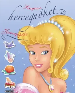 Nalepovačky, vystrihovačky, skladačky Ragassz hercegnőket! - Hamupipőke