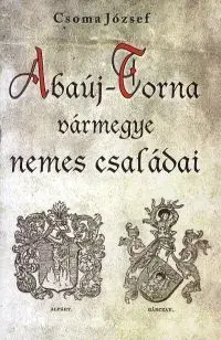 História - ostatné Abaúj-Torna vármegye nemes családai - József Csoma