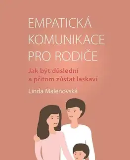 Výchova, cvičenie a hry s deťmi Empatická komunikace pro rodiče - Linda Malenovská