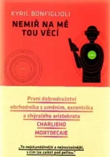Detektívky, trilery, horory Nemiř na mě tou věcí - Kyril Bonfiglioli