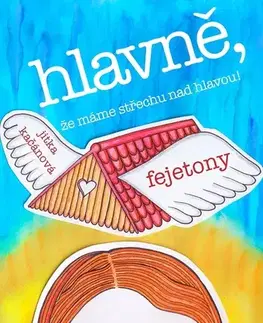 Beletria - ostatné Hlavně, že máme střechu nad hlavou! - Jitka Kačánová