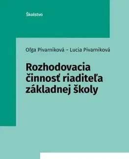 Manažment Rozhodovacia činnosť riaditeľa základnej školy - Oľga Pivarníková,Lucia Pivarníková