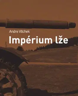 Biografie - ostatné Impérium lže - Andre Vltchek