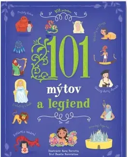 Bájky a povesti 101 mýtov a legiend - Danila Sorrentino,Sara Torretta