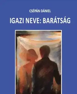 Filozofia Igazi neve: barátság - Csépán Dániel