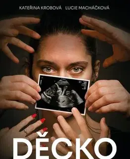 Česká beletria Děcko - Lucie Macháčková,Kateřina Krobová