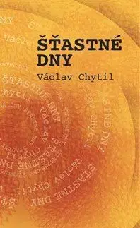 Česká beletria Šťastné dny - Václav Chytil