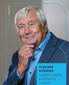 Marketing, reklama, žurnalistika O mozku, životě a zázracích - Vladimír Komárek