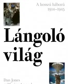 Vojnová literatúra - ostané Lángoló világ - Dan Jones,Marina Amaral