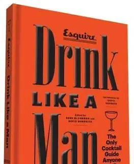 Pivo, whiskey, nápoje, kokteily Drink Like a Man - Kolektív autorov